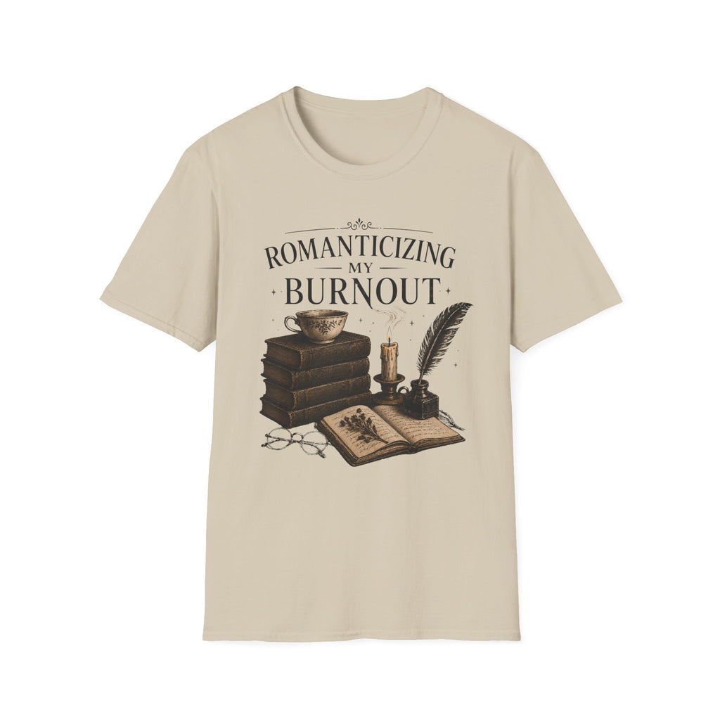 Romanticizing My Burnout T-Shirt