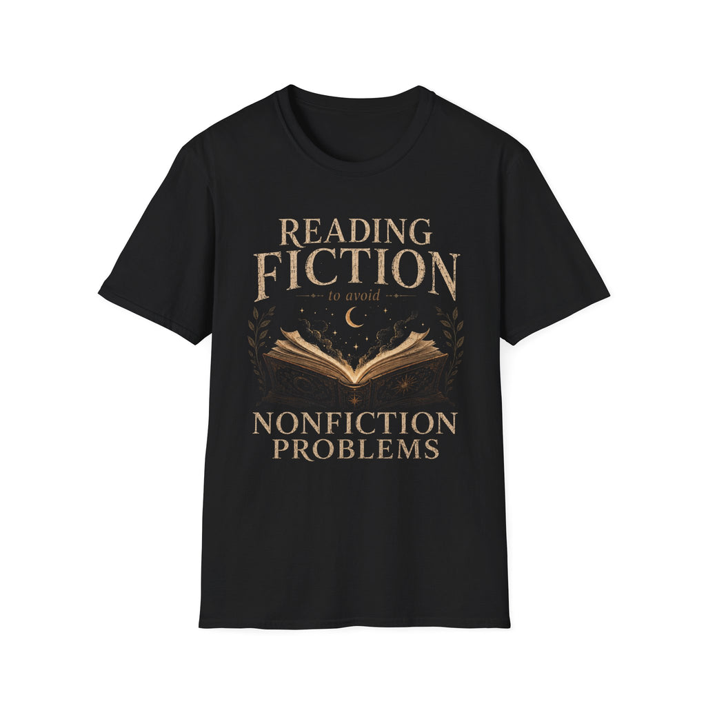 Reading Fiction to avoid Nonfiction Problems T-Shirt