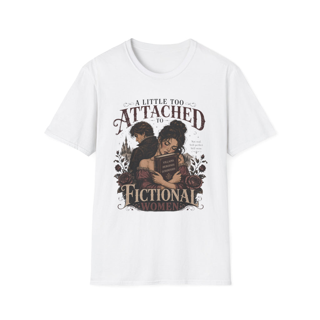 A Little Too Attached to Fictional Women T-Shirt