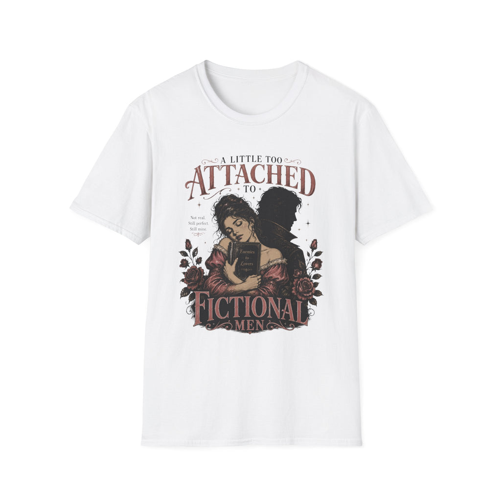 A Little Too Attached to Fictional Men T-Shirt