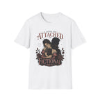A Little Too Attached to Fictional Men T-Shirt