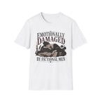 Emotionally Damaged By Fictional Men T-Shirt