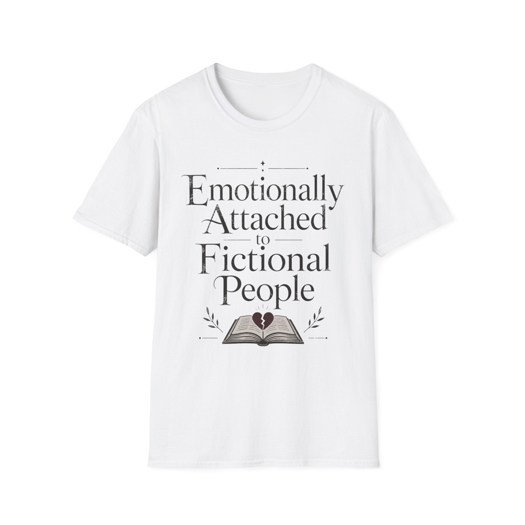 Emotionally Attached to Fictional People T-Shirt