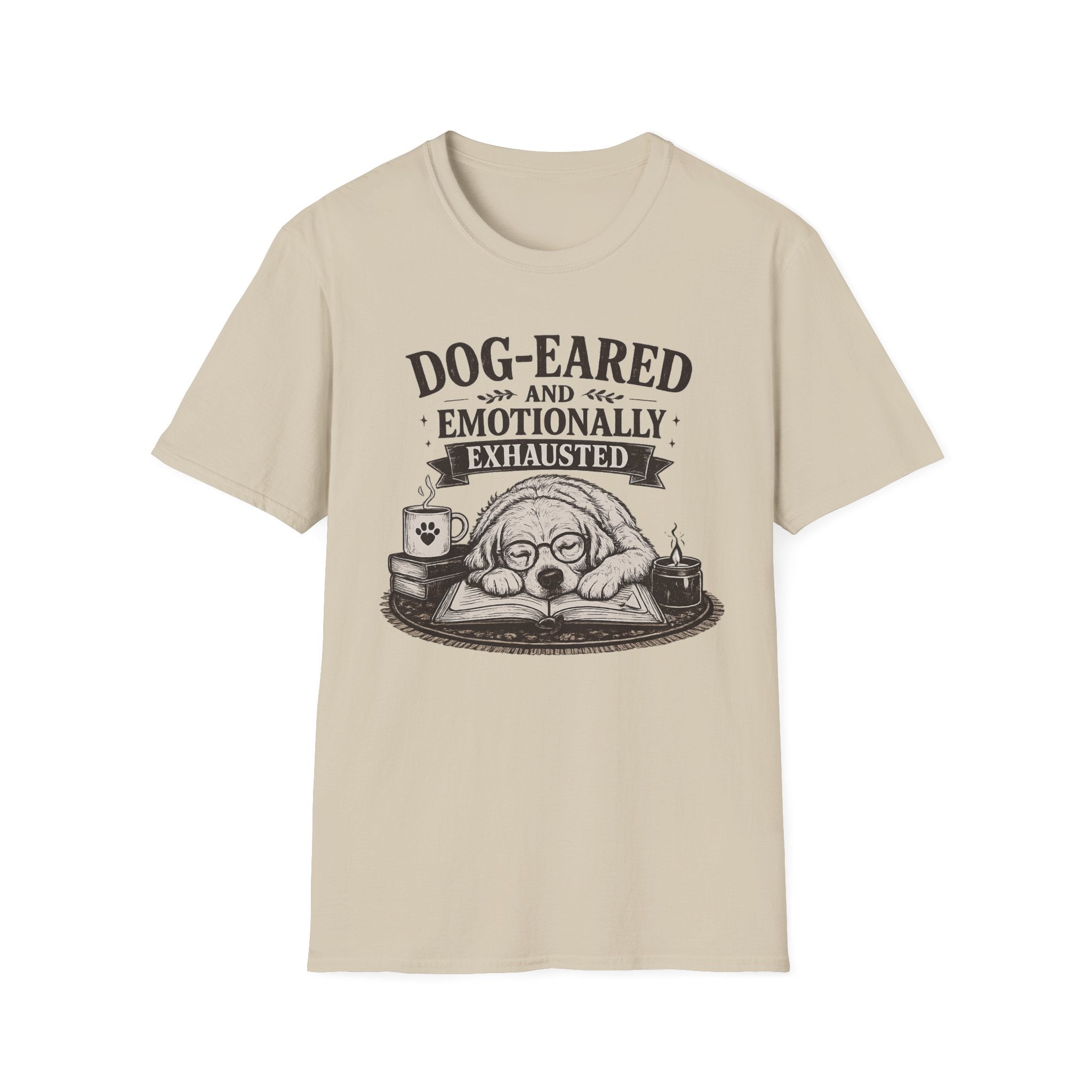 Dog-Eared and Emotionally Exhausted T-Shirt