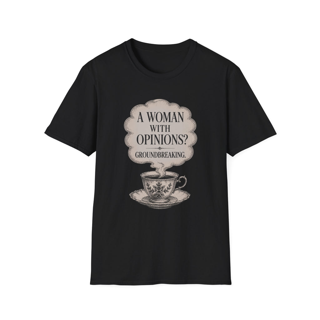 A Woman With Opinions? Groundbreaking T-Shirt