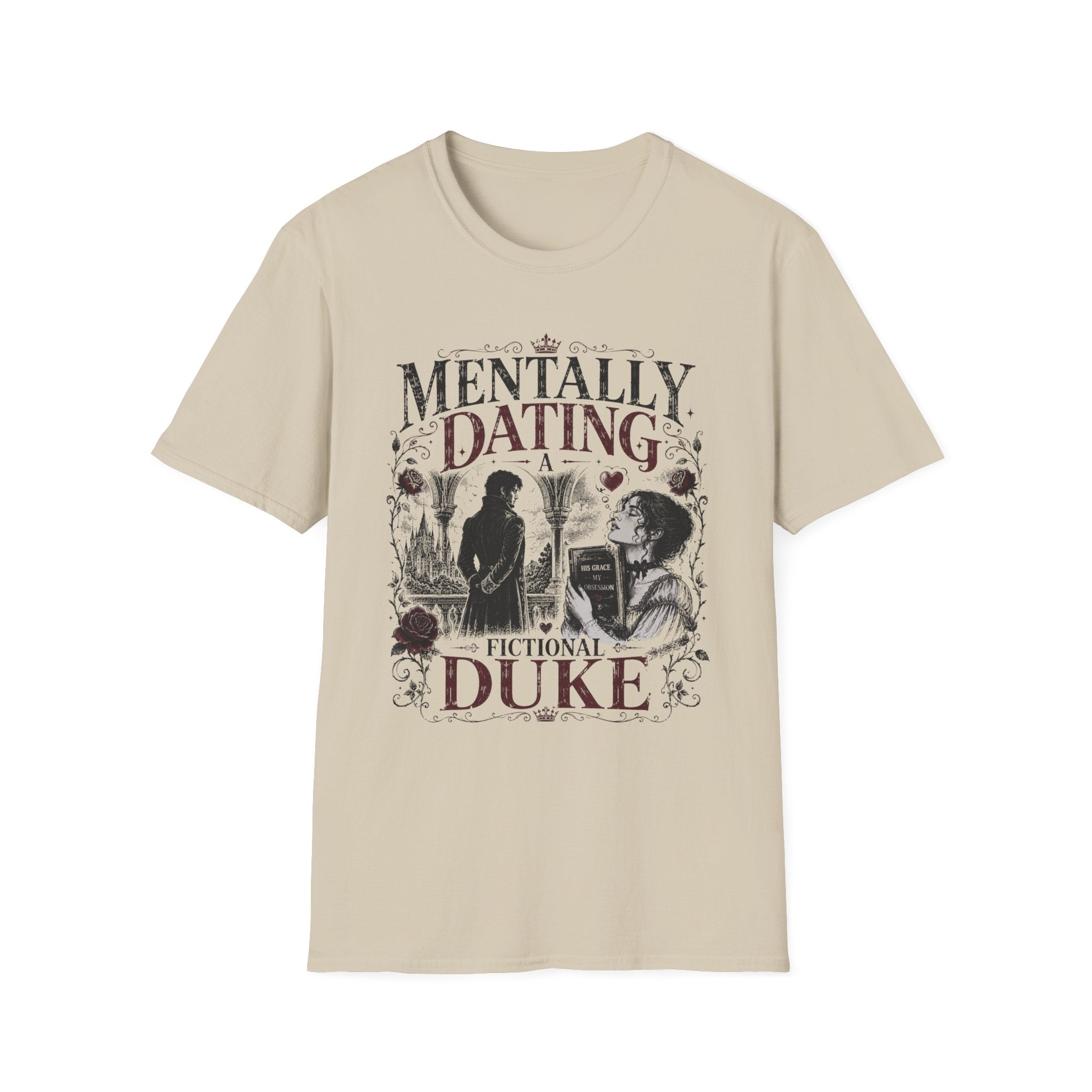 Mentally Dating a Fictional Duke T-Shirt