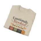 Emotionally Booked through the End of the Year T-Shirt