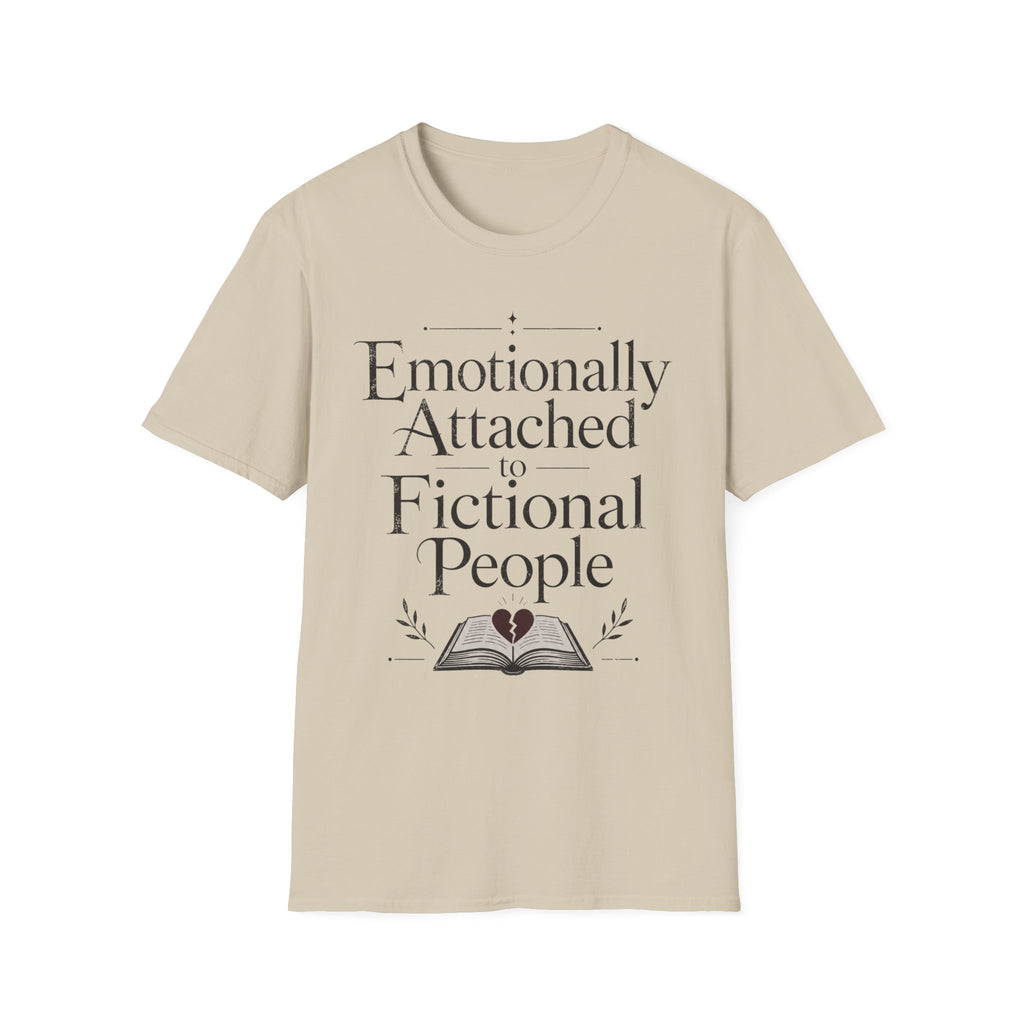 Emotionally Attached to Fictional People T-Shirt
