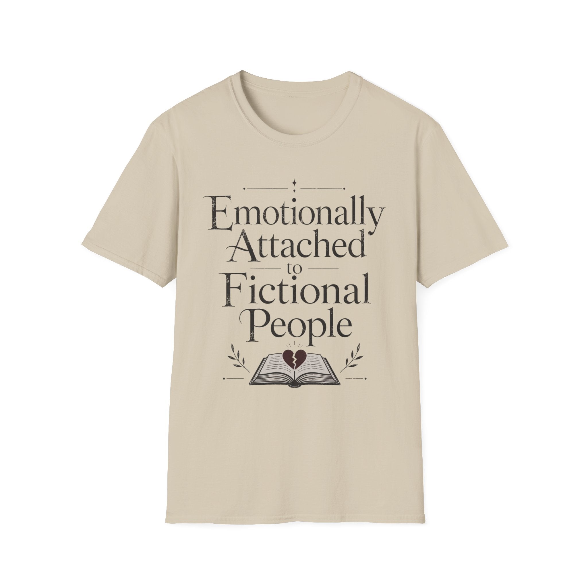 Emotionally Attached to Fictional People T-Shirt