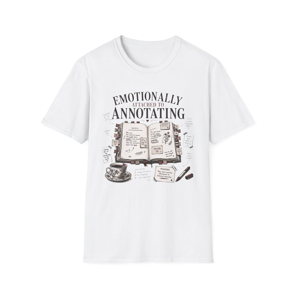 Emotionally Attached to Annotating T-Shirt