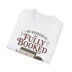 My Weekend is Fully Booked T-Shirt