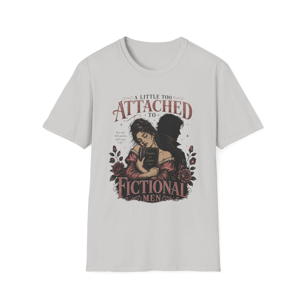 A Little Too Attached to Fictional Men T-Shirt