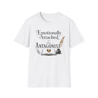 Emotionally Attached to the Antagonist T-Shirt