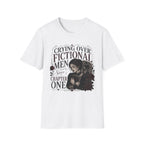 Crying Over Fictional Men Since Chapter One T-Shirt