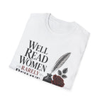 Well Read Women Rarely Behave T-Shirt