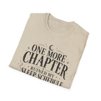 One More Chapter Ruined My Sleep Schedule T-Shirt