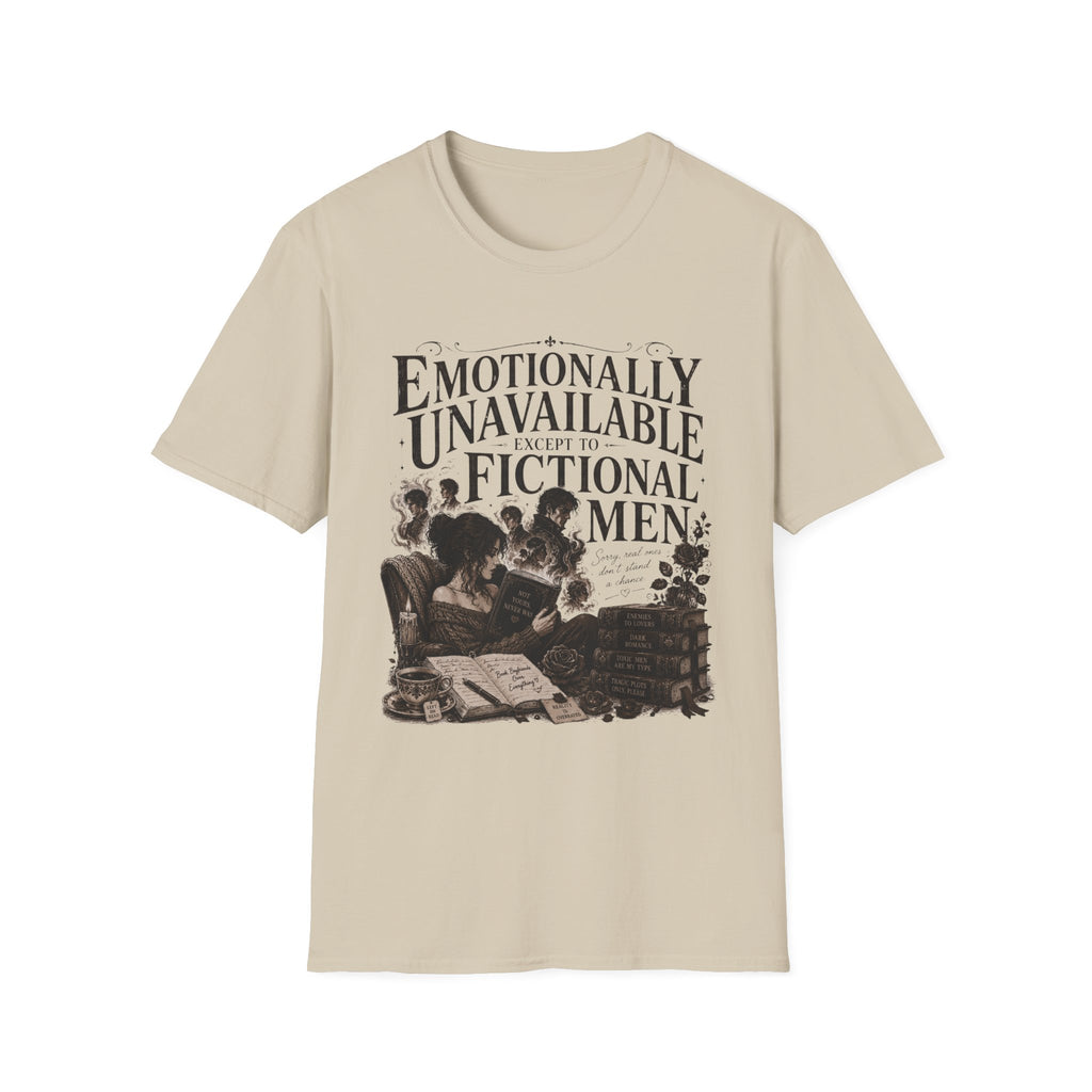 Emotionally Unavailable Except to Fictional Men T-Shirt