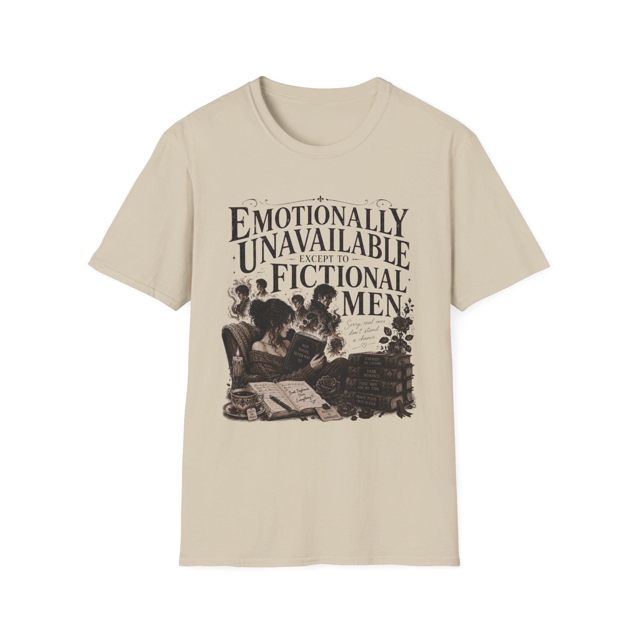 Emotionally Unavailable Except to Fictional Men T-Shirt
