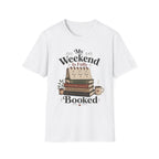 My Weekend is Fully Booked T-Shirt