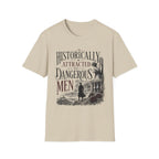 Historically Attracted to Dangerous Men T-Shirt
