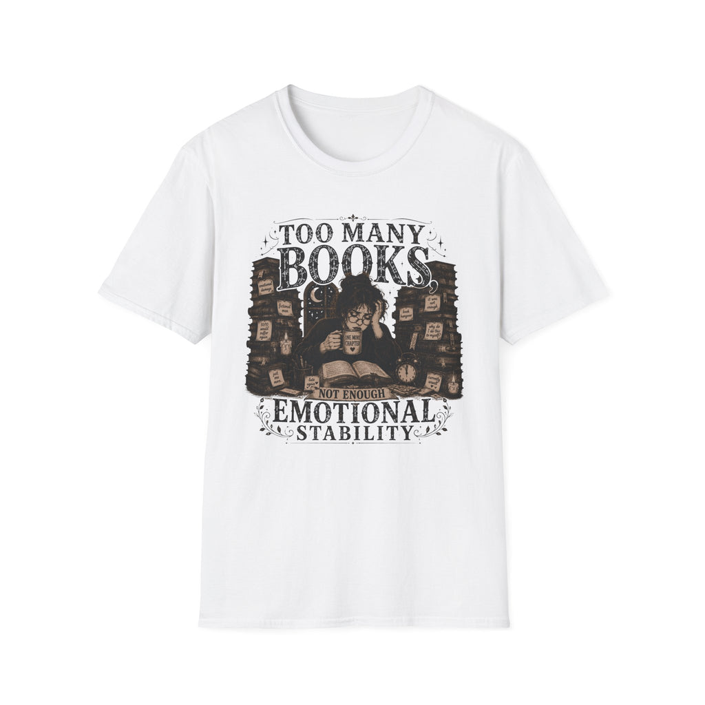 Too Many Books Not Enough Emotional Stability T-Shirt
