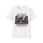 Too Many Books Not Enough Emotional Stability T-Shirt