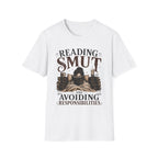Reading SMUT and Avoiding Responsilibites T-Shirt