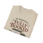 My Weekend is Fully Booked T-Shirt