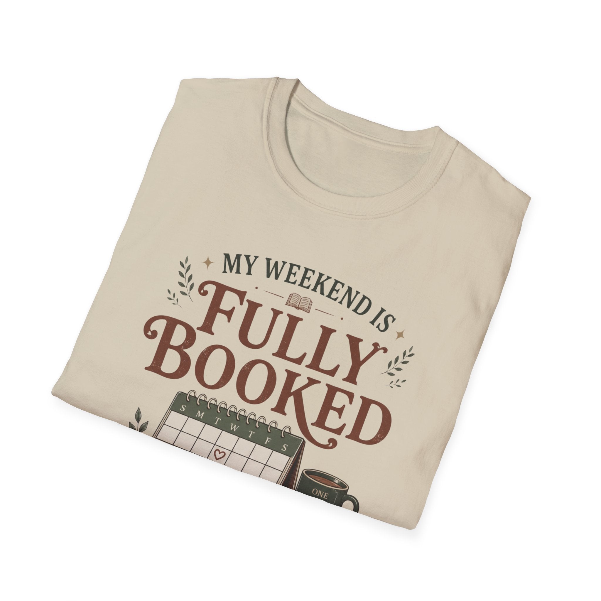 My Weekend is Fully Booked T-Shirt