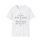 Using Fiction to Process Reality T-Shirt