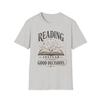 Reading Instead of Making Good Decisions T-Shirt