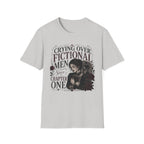 Crying Over Fictional Men Since Chapter One T-Shirt