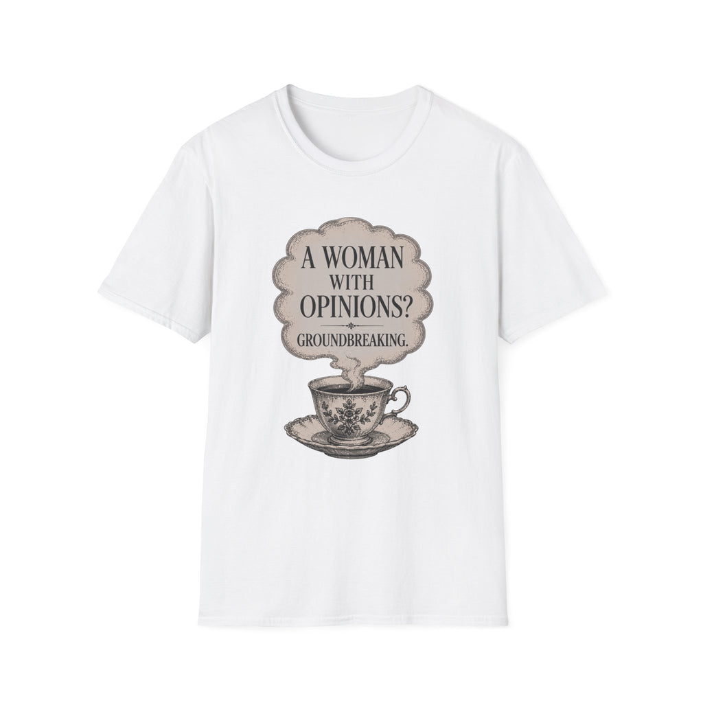 A Woman With Opinions? Groundbreaking T-Shirt