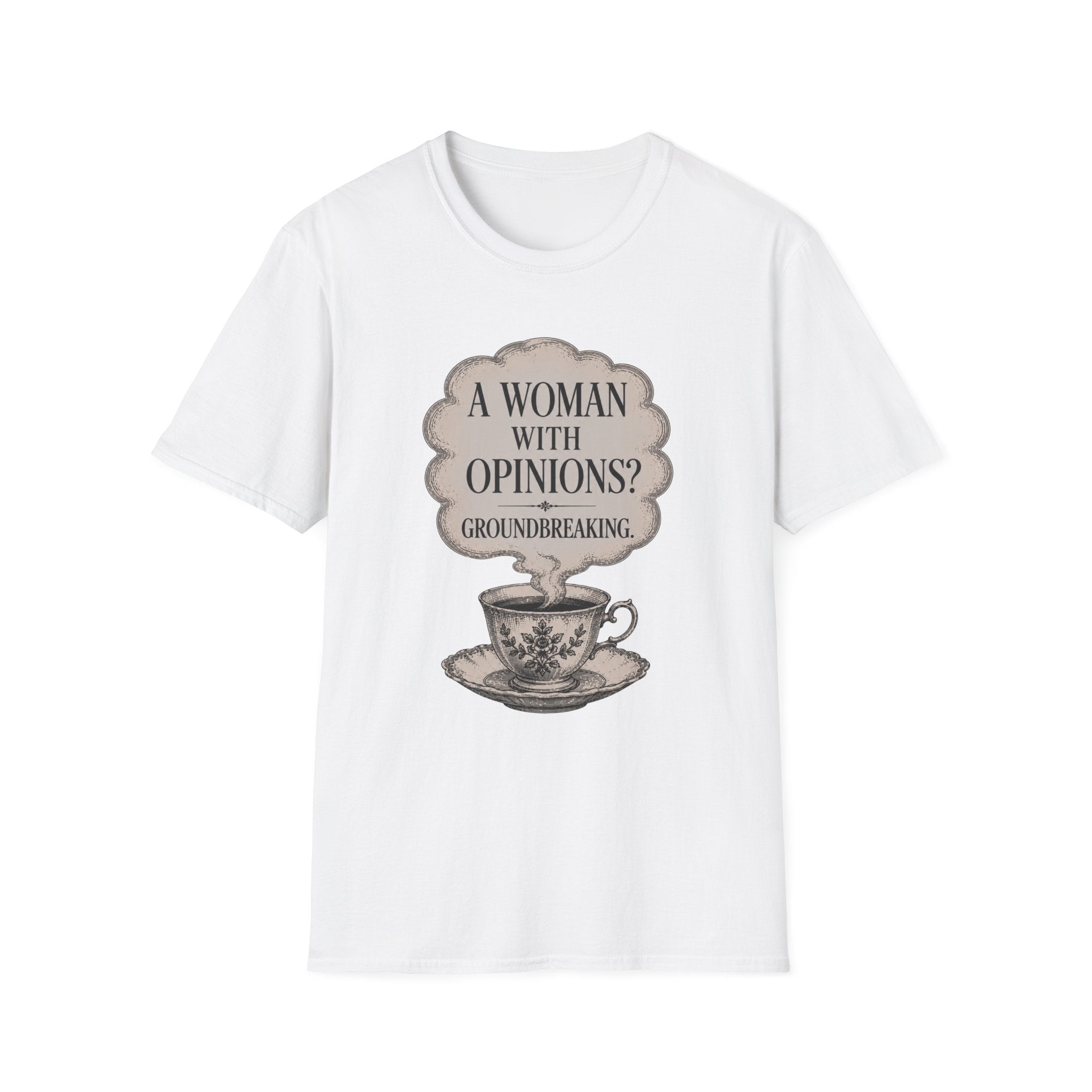 A Woman With Opinions? Groundbreaking T-Shirt