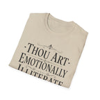 Thou Art Emotionally Illiterate T-Shirt