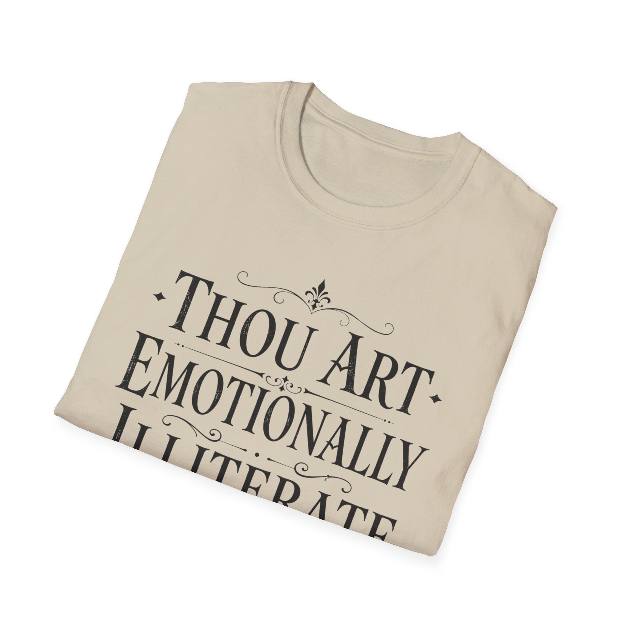 Thou Art Emotionally Illiterate T-Shirt