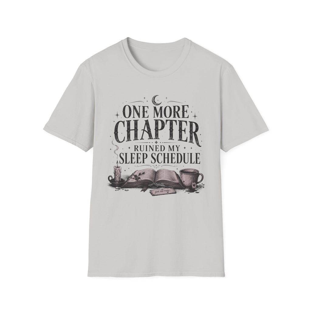One More Chapter Ruined My Sleep Schedule T-Shirt