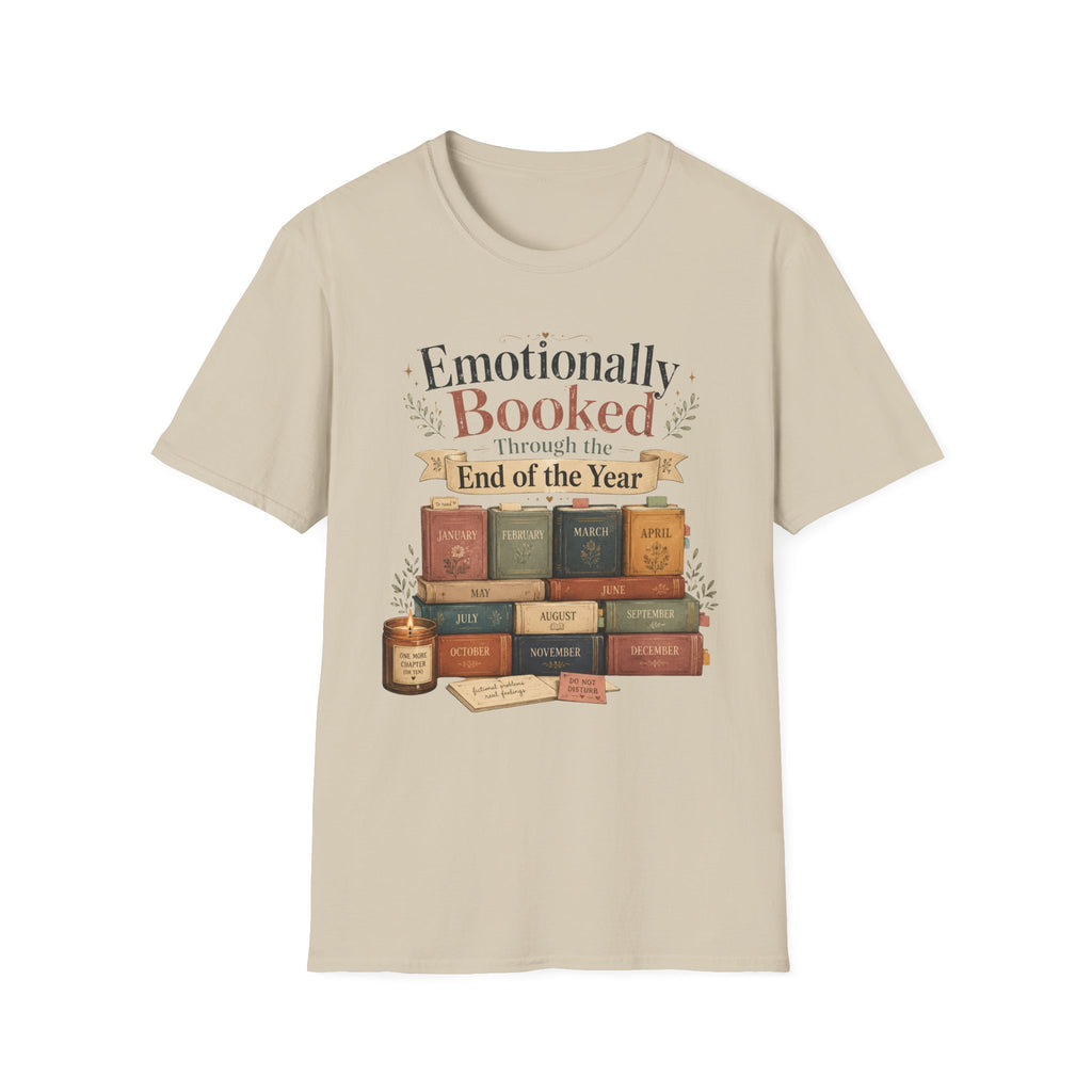 Emotionally Booked through the End of the Year T-Shirt