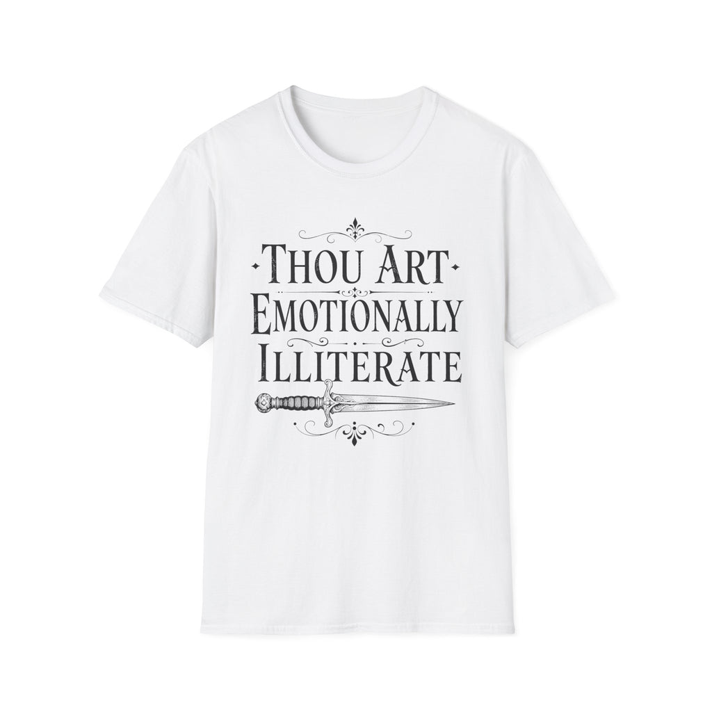 Thou Art Emotionally Illiterate T-Shirt