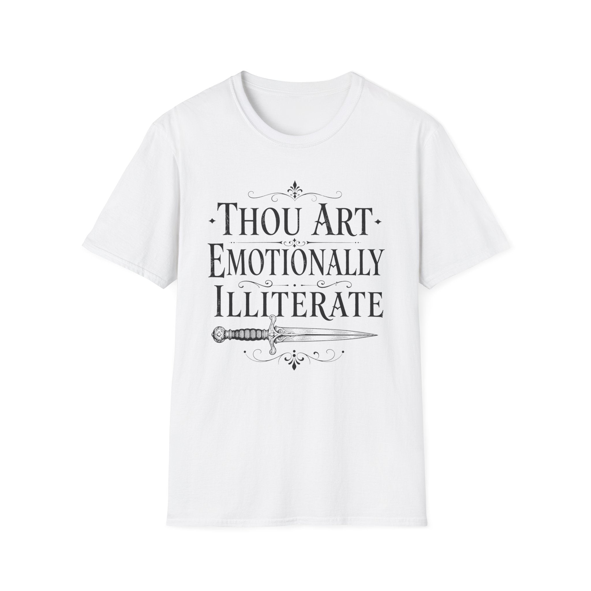 Thou Art Emotionally Illiterate T-Shirt