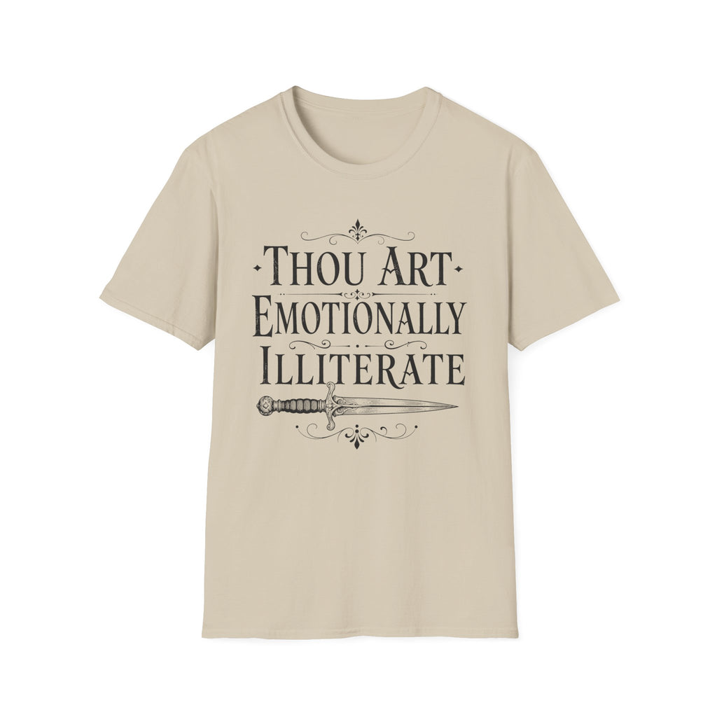 Thou Art Emotionally Illiterate T-Shirt