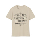 Thou Art Emotionally Illiterate T-Shirt