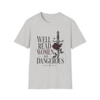 Well Read Women are Dangerous T-Shirt