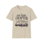 One More Chapter Ruined My Sleep Schedule T-Shirt
