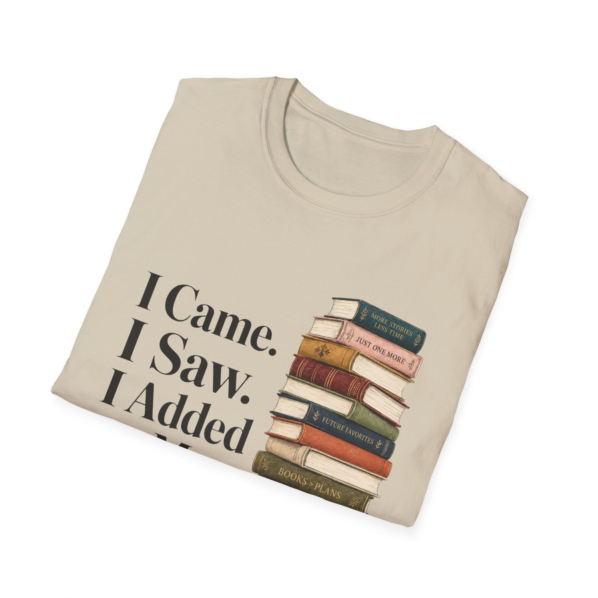 I Came I Saw I Added to My TBR T-Shirt