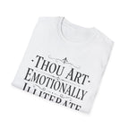 Thou Art Emotionally Illiterate T-Shirt