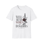 Well Read Women are Dangerous T-Shirt