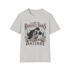 I Like My Romance Historically Inaccurate T-Shirt