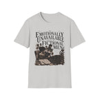 Emotionally Unavailable Except to Fictional Men T-Shirt
