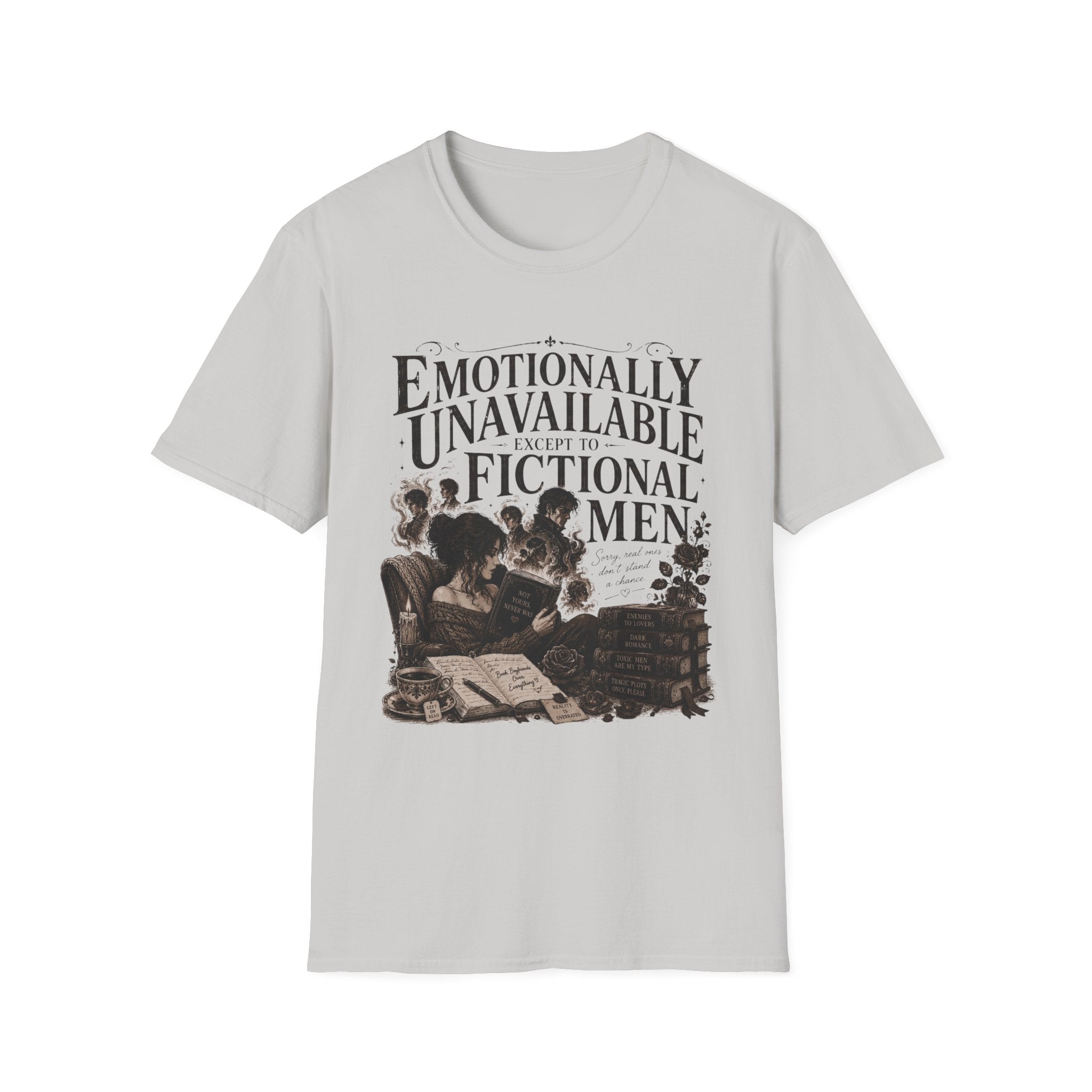 Emotionally Unavailable Except to Fictional Men T-Shirt